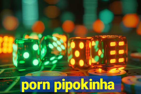 porn pipokinha